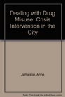 Dealing With Drug Misuse Crisis Intervention in the City
