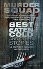 Best Eaten Cold and Other Stories A Murder Squad Anthology