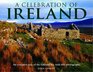 A Celebration of Ireland An Evocative Tour of the Emerald Isle
