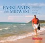 Parklands of the Midwest Celebrating the Natural Wonders of America's Heartland