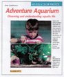 Adventure Aquarium Creating and Observing