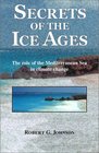 Secrets of the Ice Ages The Role of the Mediterranean Sea in Climate Change
