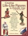 Creating Life-Like Figures in Polymer Clay: A Step-By-Step Guide