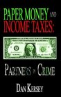 Paper Money and Income Taxes: Partners in Crime