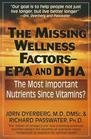 The Missing Wellness Factors EPA and Dha The Most Important Nutrients Since Vitamins