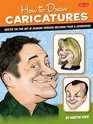 How to Draw Caricatures Master the fine art of drawing parodies including poses and expressions