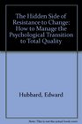 The Hidden Side of Resistance to Change How to Manage the Psychological Transition to Total Quality