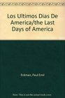 Los Ultimos Dias De America/the Last Days of America