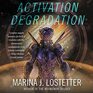 Activation Degradation A Novel