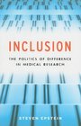 Inclusion The Politics of Difference in Medical Research