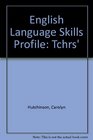 English Language Skills Profile Tchrs'