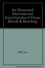 An Illustrated International Encyclopedia of Horse Breeds  Breeding
