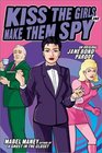Kiss the Girls and Make Them Spy An Original Jane Bond Parody