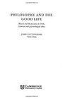 Philosophy and the Good Life  Reason and the Passions in Greek Cartesian and Psychoanalytic Ethics