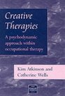 Creative Therapies A Psychodynamic Approach With Occupational Therapy