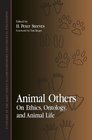 Animal Others On Ethics Ontology and Animal Life