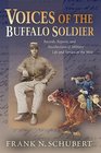 Voices of the Buffalo Soldier Records Reports and Recollections of Military Life and Service in the West
