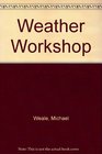 Weather Workshop