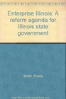 Enterprise Illinois A reform agenda for Illinois state government