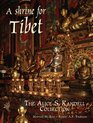 A Shrine for Tibet The Alice S Kandell Collection of Tibetan Sacred Art