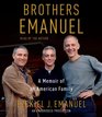 Brothers Emanuel A Memoir of an American Family