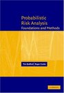 Probabilistic Risk Analysis  Foundations and Methods