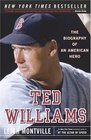 Ted Williams  The Biography of an American Hero