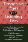Preaching Eyes for Listening Ears Sermons and Commentary for Preachers and Students of Preaching