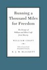 Running a Thousand Miles for Freedom The Escape of William and Ellen Craft from Slavery