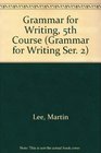 Grammar for Writing 5th Course