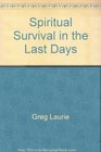 Spiritual Survival in the Last Days
