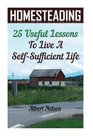 Homesteading 25 Useful Lessons To Live A SelfSufficient Life