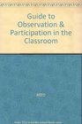 Guide to Observation and Participation in the Classroom An Introduction to Education