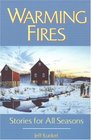 Warming Fires Stories for All Seasons