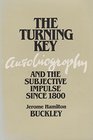 The Turning Key Autobiography and the Subjective Impulse since 1800