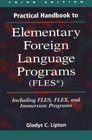 Practical Handbook to Elementary Foreign Language Programs  Including Sequential Fles Flex and Immersion Programs