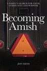 Becoming Amish A family's search for faith community and purpose