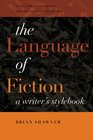 The Language of Fiction A Writer's Stylebook