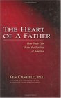 The Heart of a Father How Dads Can Shape the Destiny of America