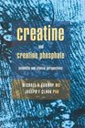 Creatine and Creatine Phosphate Scientific and Clinical Perspectives