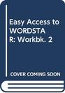 Easy Access to WORDSTAR Workbk 2
