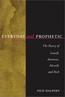 Everyday and Prophetic The Poetry of Lowell Ammons Merrill and Rich