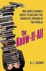 The Know-it-All: One Man's Humble Quest to Become the Smartest Person in the World
