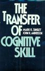 The Transfer of Cognitive Skill