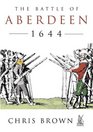 The Battle of Aberdeen 1644