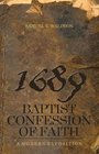 Modern Exposition of the 1689 Baptist Confession of Faith