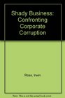 Shady Business Confronting Corporate Corruption