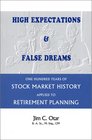 High Expectations & False Dreams: One Hundred Years of Stock Market History Applied to Retirement Planning