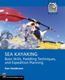 Sea Kayaking Basic Skills to Advanced Paddling Techniques