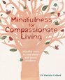 Mindfulness for Compassionate Living Mindful ways to less stress and more kindness